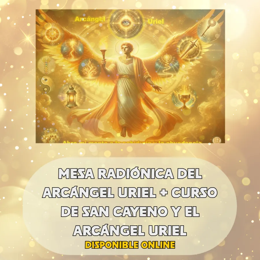 MESA RADIÓNICA ARCÁNGEL URIEL + CURSO DE SAN CAYETANO Y ARCÁNGEL URIEL